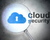 Cloud Security: come garantire la sicurezza dei propri sistemi